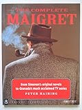 The complete Maigret : from Simenon's original novels to Granada's much acclaimed TV series