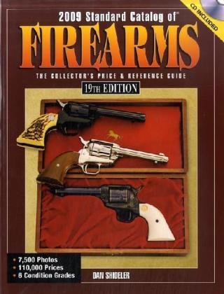 2009 Standard Catalog Of Firearms: The Collector's Price and Reference Guide