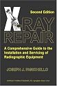 X-ray Repair: A Comprehensive Guide To The Installation And Servicing Of Radiographic Equipment