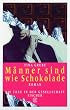 M�nner sind wie Schokolade