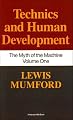 Myth of the Machine : Technics and Human Development