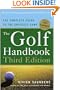 The Golf Handbook, Third Edition: The Complete Guide to the Greatest Game