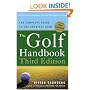 The Golf Handbook, Third Edition: The Complete Guide to the Greatest Game
