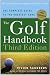 The Golf Handbook, Third Edition: The Complete Guide to the Greatest Game by Vivien Saunders ISBN 0307337146