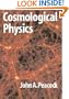 Cosmological Physics (Cambridge Astrophysics S.)