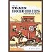 Great Train Robberies of the Old West