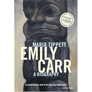 Emily Carr: A Biography Maria Tippett