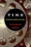 Time: Its Origin, Its Enigma, Its History