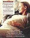 Pregnancy Childbirth and the Newborn: The Complete Guide