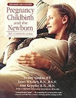 Pregnancy Childbirth and the Newborn: The Complete Guide