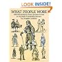 What People Wore: 1,800 Illustrations from Ancient Times to the Early Twentieth Century
