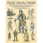 What People Wore: 1,800 Illustrations from Ancient Times to the Early Twentieth Century
