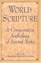 World Scripture: A Comparative Anthology of Sacred Texts