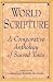 World Scripture: A Comparative Anthology of Sacred Texts