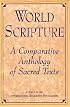 World Scripture: A Comparative Anthology of Sacred Texts