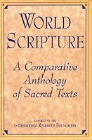 World Scripture: A Comparative Anthology of Sacred Texts