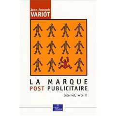 La Marque post publicitaire : Internet, acte II
