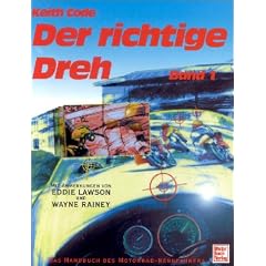 Der richtige Dreh. Das Handbuch des Motorradfahrers: Der richtige Dreh, Bd.1, Das Handbuch des Motorradrennfahrers: BD I