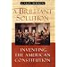 A Brilliant Solution: Inventing the American Constitution