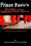 Prison Basic s: The ABC s of the California Prison System