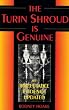 The Turin Shroud Is Genuine
