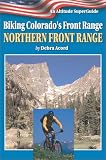 Biking Colorado's Front Range: Northern Front Range (Biking Colorado's Front Range)