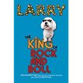 Larry: The King of Rock and Roll book cover