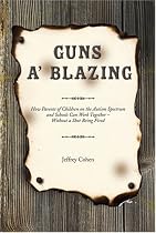 Guns A' Blazing: How Parents of Children on the Autism Spectrum and Schools Can Work Together--Without a Shot Being Fired