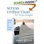 Stress Reduction for Busy People: Finding Peace in an Anxious World