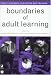 Boundaries of Adult Learning (Adult Learners: Education & Training)