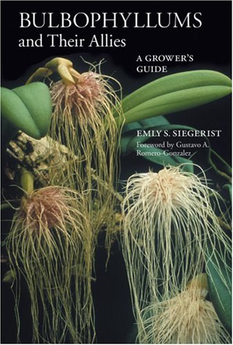 Bulbophyllums and Their Allies: A Grower's Guide