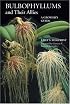 Bulbophyllums and Their Allies: A Grower's Guide