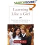 Learning Like a Girl: Educating Our Daughters in Schools of Their Own