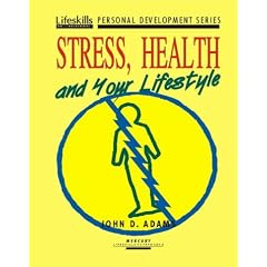 Stress, Health and Your Lifestyle (Lifeskills Personal Development)