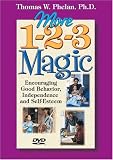 More 1-2-3 Magic: Encouraging Good Behavior, Independence, And Self-esteem: Encouraging Good Behavior, Independence & Self-Esteem