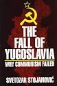 The Fall of Yugoslavia: Why Communism Failed