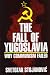 The Fall of Yugoslavia: Why Communism Failed