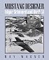 MUSTANG DESIGNER: Edgar Schmued and the P-51