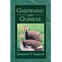 Gardening with Guineas: A Step-By-Step Guide to Raising Guinea Fowl on a Small Scale