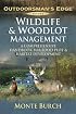 Wildlife & Woodlot Management: A Comprehensive Handbook for Food Plot & Habitat Development (Outdoorsman's Edge)