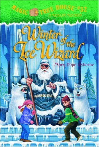 Winter of the Ice Wizard: Merlin Mission (Magic Tree House)