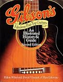 Gibsons Fabulous Flat-top Guitars: An Illustrated History And Guide