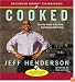 Cooked: From the Streets to the Stove, from Cocaine to Foie Gras