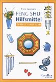 Feng Shui Hilfsmittel gezielt einsetzen - Irene Kasemann