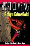Sport Climbing with Robyn Erbesfield (Climbing Specialists Series)