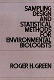 Sampling Design And Statistical Methods For Environmental Biologists