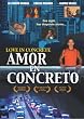 Love in Concrete (Amor en Concreto)