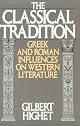 The Classical Tradition : Greek and Roman Influences on Western Literature