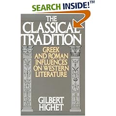 The Classical Tradition: Greek and Roman Influences on Western Literature: Gilbert Highet: Books