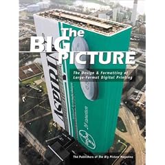 The Big Picture: The Design & Formatting of Large Format Digital Printing